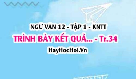 Soạn bài Trình bày kết quả so sánh, đánh giá hai tác phẩm truyện trang 34 Ngữ văn 12 Kết nối tri thức